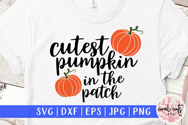 Cutest Pumpkin In The Patch – Halloween SVG EPS DXF PNG Cutting Files SVG CoralCutsSVG 