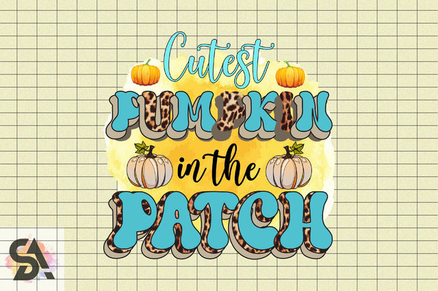 Cutest Pumpkin in the Patch Sublimation SVGArt 