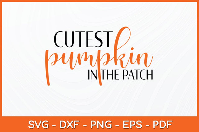 Cutest Pumpkin In The Patch Svg Design SVG artprintfile 