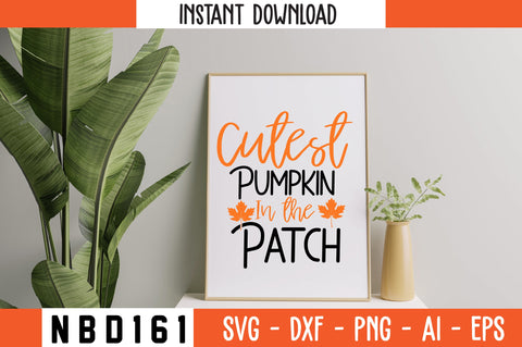 Cutest Pumpkin in the Patch Svg Design SVG Nbd161 