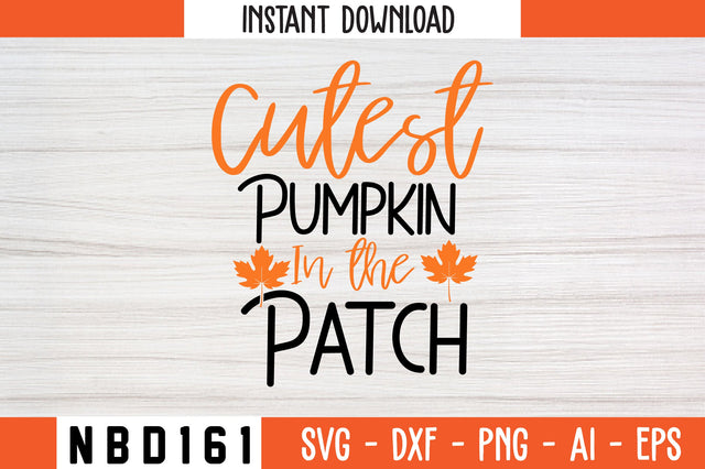 Cutest Pumpkin in the Patch Svg Design SVG Nbd161 