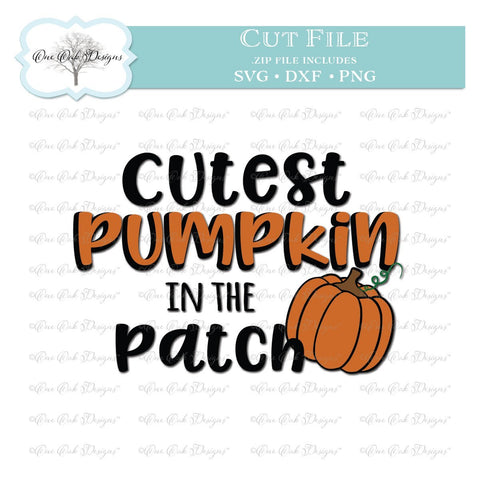 Cutest Pumpkin in the Patch SVG One Oak Designs 
