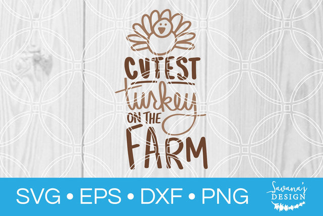 Cutest Turkey on the Farm SVG SavanasDesign 