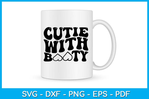 Cutie With Booty SVG PNG PDF Cut File SVG Creativedesigntee 