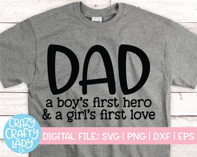 Dad: A Boy's First Hero & A Girl's First Love | Father's Day Quote SVG Cut File SVG Crazy Crafty Lady Co. 