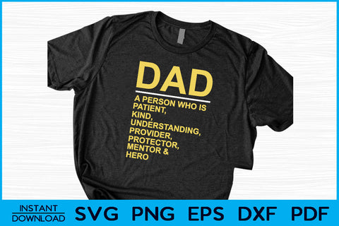 Dad A Person Who Is Patient Kind Understanding Provider Protector Mentor & Hero SVG Creativedesigntee 