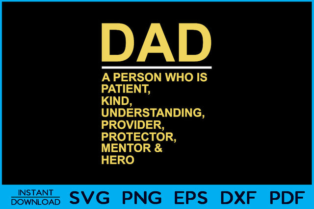 Dad A Person Who Is Patient Kind Understanding Provider Protector Mentor & Hero SVG Creativedesigntee 