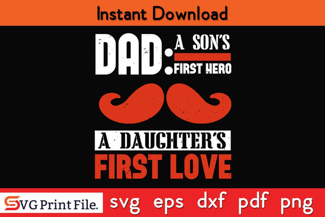 Dad A Son's First Fathers Day SVG PNG Cricut File SVG SVG Print File 
