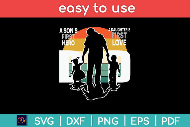 Dad A Sons First Hero A Daughters First Love Father's Day Svg File SVG Helal 
