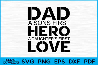 Dad A Sons First Hero A Daughter's First Love SVG Cut File SVG Creativedesigntee 
