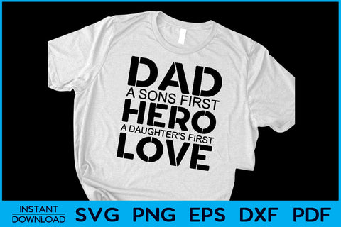 Dad A Sons First Hero A Daughter's First Love SVG Cut File SVG Creativedesigntee 