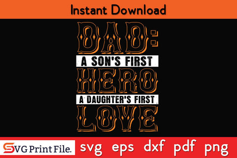 Dad A Son's First Hero Fathers Day SVG PNG Cricut File SVG SVG Print File 