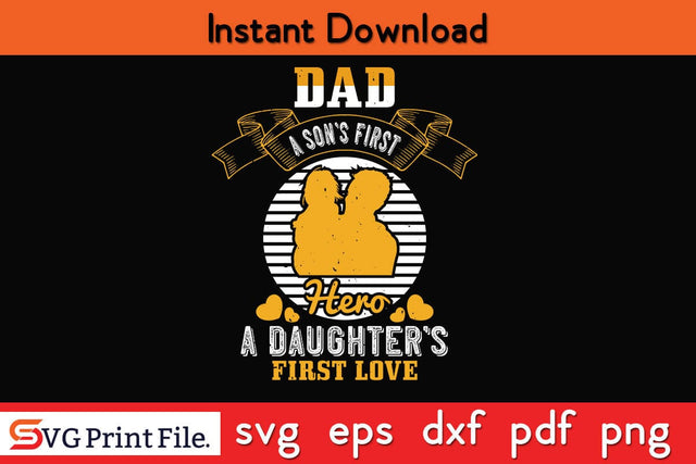 Dad A Son’s First Hero Fathers Day SVG PNG Cricut File SVG SVG Print File 