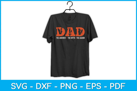 Dad Arborist Myth Legend Funny Fathers Day Svg Design SVG artprintfile 