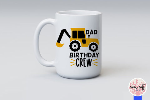 Dad birthday crew - Birthday SVG EPS DXF PNG Cutting File SVG CoralCutsSVG 