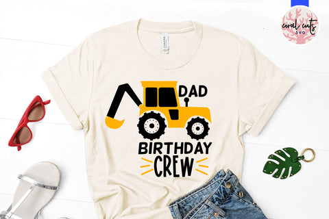 Dad birthday crew - Birthday SVG EPS DXF PNG Cutting File SVG CoralCutsSVG 