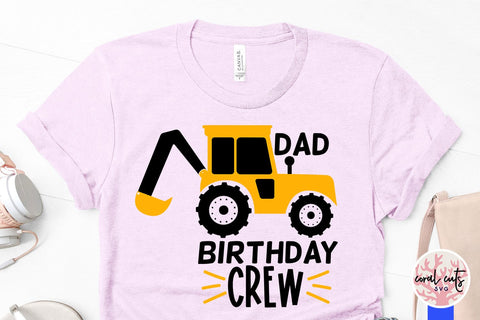 Dad birthday crew - Birthday SVG EPS DXF PNG Cutting File SVG CoralCutsSVG 