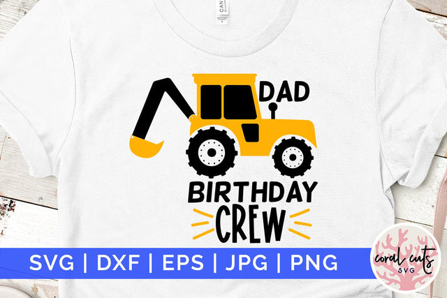 Dad birthday crew - Birthday SVG EPS DXF PNG Cutting File SVG CoralCutsSVG 