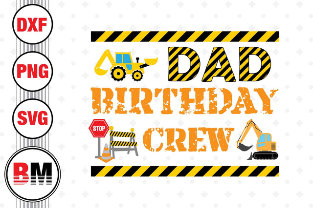 Dad Birthday Crew Construction SVG, PNG, DXF Files SVG BMDesign 