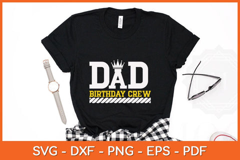 Dad Birthday Crew Construction Worker Fathers Day Svg Cutting File SVG artprintfile 