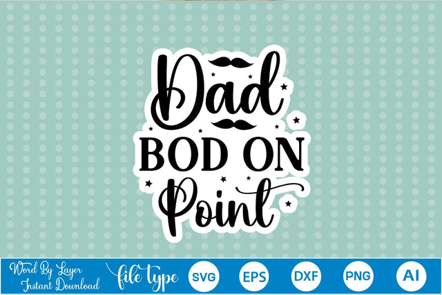 Dad Bod On Point Sticker SVG SVGs,Quotes and Sayings,Food & Drink,On Sale, Print & Cut SVG DesignPlante 503 