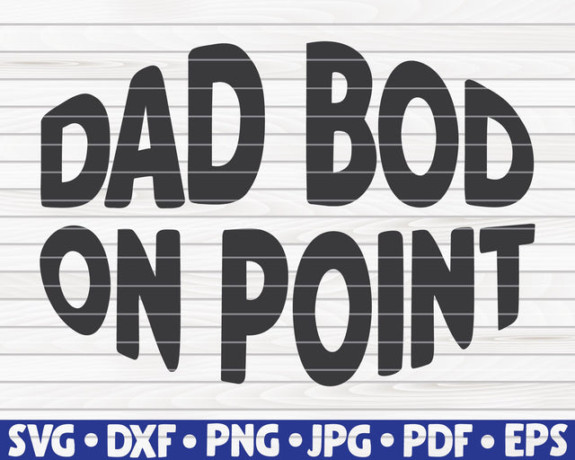 Dad bod on point SVG | Father's Day quote SVG HQDigitalArt 