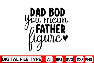 Dad Bod You Mean Father Figure SVG CraftlabSvg29 