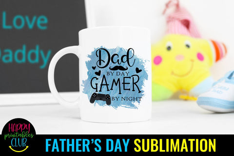 Dad By Day Gamer By Night Father's Day Sublimation- Sublimation Sublimation Happy Printables Club 