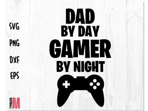 Dad by Day Gamer By Night SVG | Dad SVG SVG CreativeStudioTM 