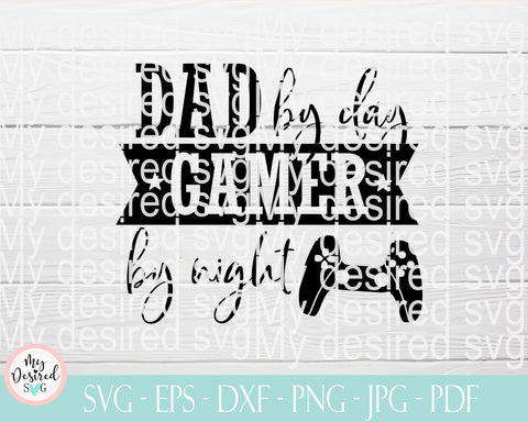 Dad by day Gamer by night SVG, Gaming Gift T-Shirt, Level Unlocked Gamer, Funny Mens, Dad svg, Daddy svg, Father svg, Dad jokes, Cricut SVG SVG MyDesiredSVG 
