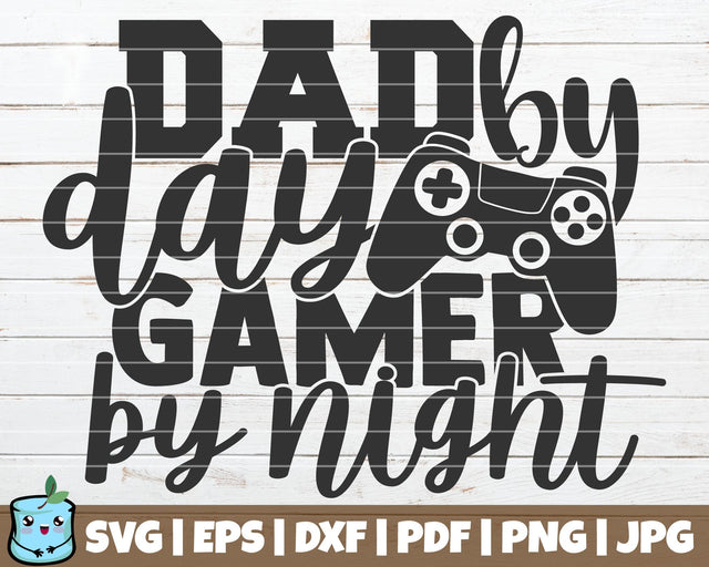 Dad By Day Gamer By Night SVG MintyMarshmallows 