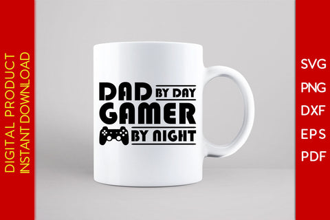 Dad By Day Gamer By Night SVG PNG PDF Cut File SVG Creativedesigntee 