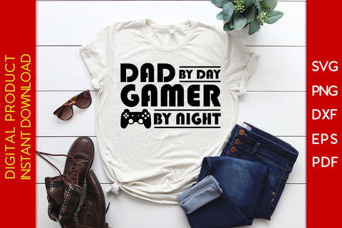 Dad By Day Gamer By Night SVG PNG PDF Cut File SVG Creativedesigntee 