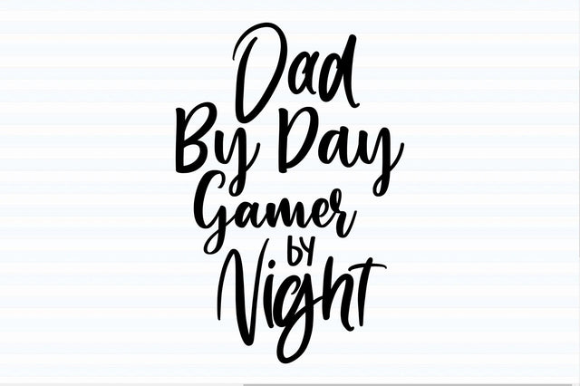 Dad by Day Gamer by Night svg SVG orpitasn 