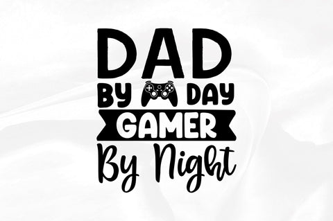 Dad by day gamer SVG SVG Regulrcrative 