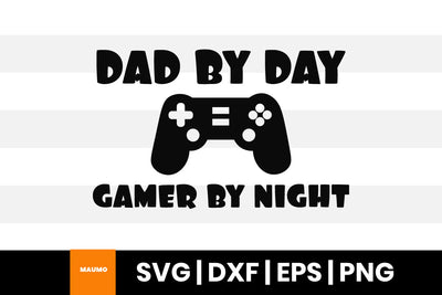 Dad by day, gaming svg quote SVG Maumo Designs 