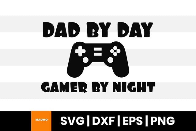 Dad by day, gaming svg quote SVG Maumo Designs 