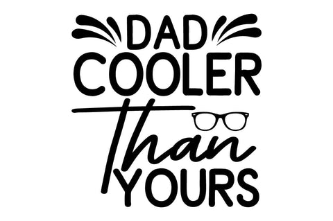Dad Cooler Than Yours SVG Craftlabsvg24 