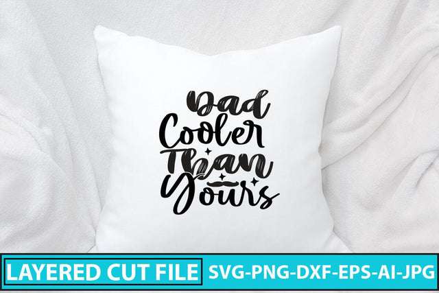 Dad Cooler Than Yours SVG Cut File SVG Syaman 