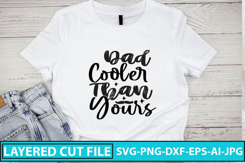 Dad Cooler Than Yours SVG Cut File SVG Syaman 