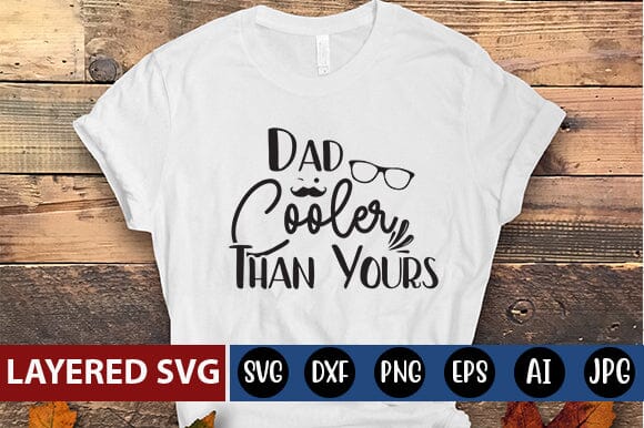 Dad Cooler Than Yours Svg SVG Blessedprint 