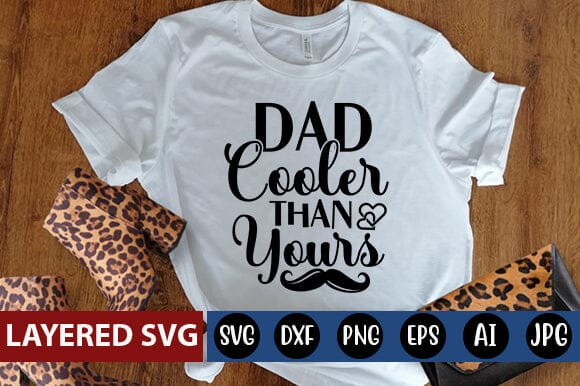 Dad Cooler Than Yours Svg SVG Blessedprint 
