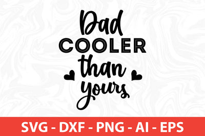 dad cooler than yours SVG SVG nirmal108roy 