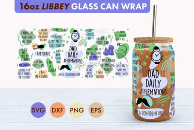 Dad Daily Affirmations SVG PNG 16 oz Libbey Glass Can Wrap SVG Freeling Design House 