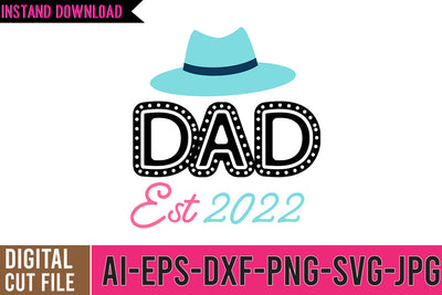 DAD Est 2022 SVG Cut File , DAD Est 2022, DAD SVG Bundle, Father's DAy SVG Bundle, DAD Funny SVG Bundle Quotes SVG BlackCatsMedia 
