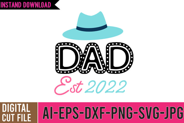 DAD Est 2022 SVG Cut File , DAD Est 2022, DAD SVG Bundle, Father's DAy SVG Bundle, DAD Funny SVG Bundle Quotes SVG BlackCatsMedia 