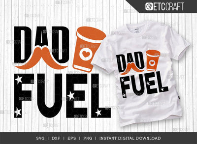 Dad Fuel SVG Cut File, Father's Day Svg, Daddy Svg, Family Quote Design, TG 01349 SVG ETC Craft 