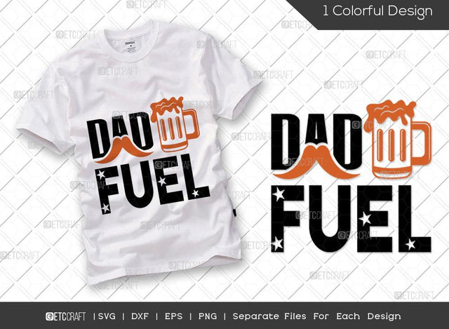 Dad Fuel SVG Cut File | Father's Day Svg | Daddy Svg | Family T-shirt Design SVG ETC Craft 