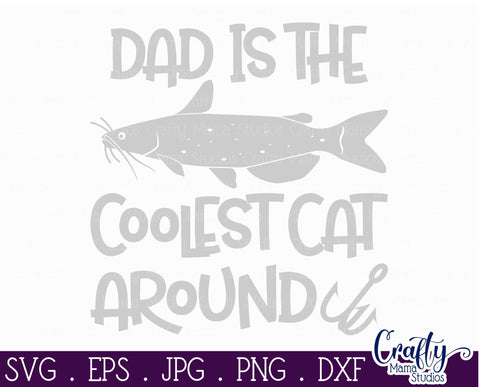 Dad is the Coolest Cat Around Svg - Fishing Svg - Dad Svg - Catfish Svg SVG Crafty Mama Studios 