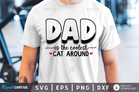Dad is the coolest cat around SVG SVG Regulrcrative 